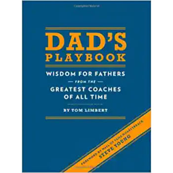 Dad's Playbook:Wisdom for Fathers from the Greatest Coaches of All Time