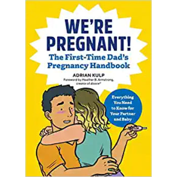 We're Pregnant!The First Time Dad's Pregnancy Handbook
