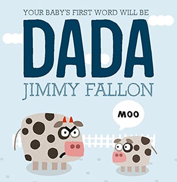 Your Baby's First Word Will Be DADA Book