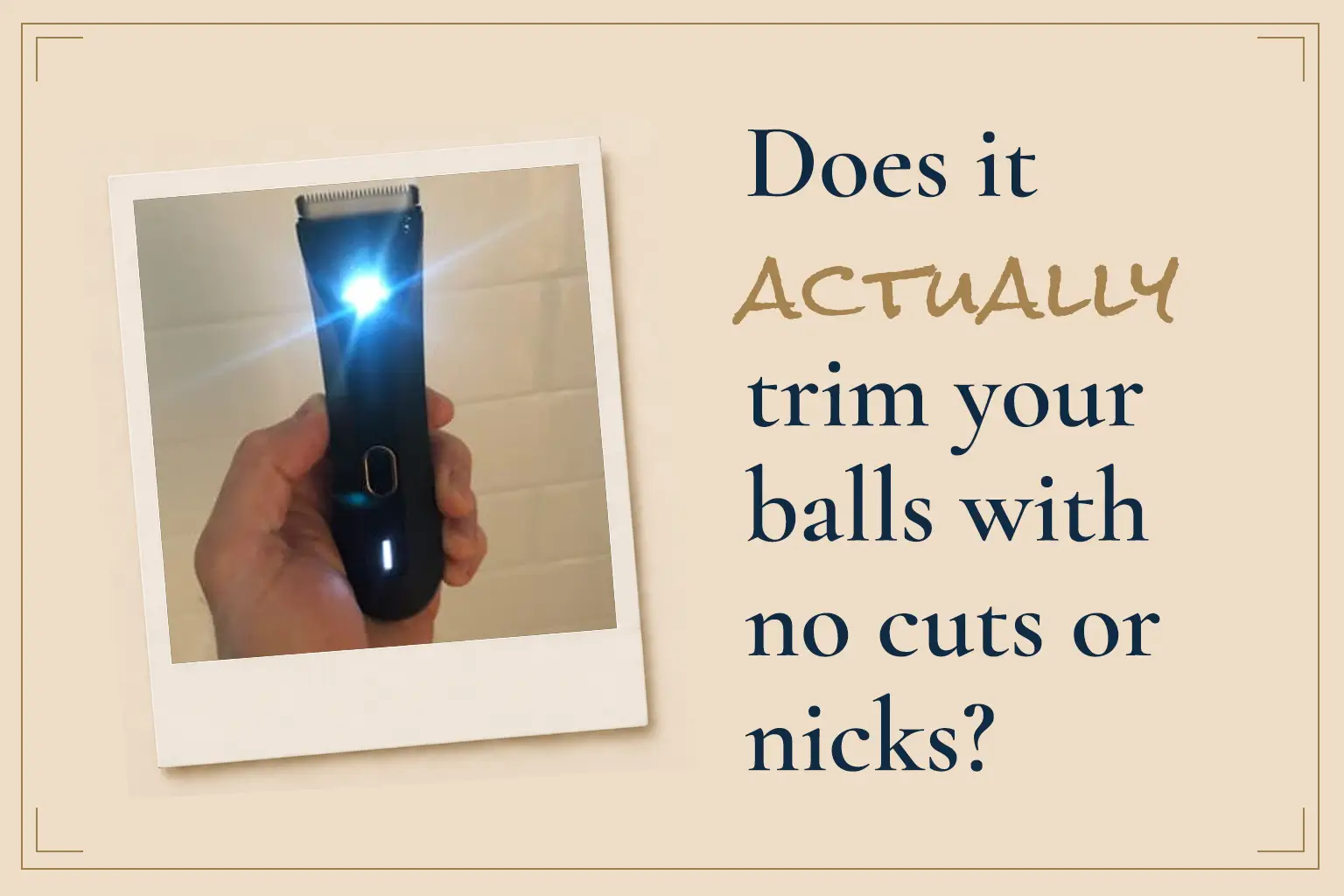 Article banner reading "Does it ACTUALLY trim your balls with no cuts or nicks?" next to a photo of Dave Bowden's hand holding an illuminated Manscaped Lawn Mower trimmer